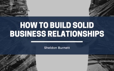 How to Build Solid Business Relationships